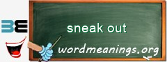 WordMeaning blackboard for sneak out